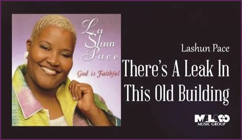 Theres A Leak In This Old Building by Lashun Pace